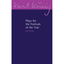 Plays for the Festivals of the Year by Karl Koenig