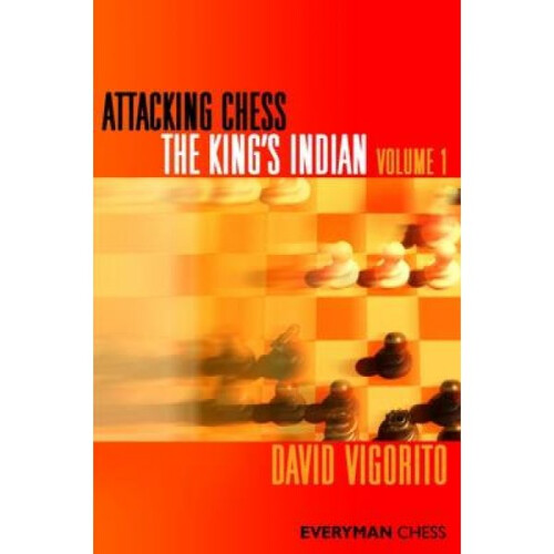 Attacking Chess The Kings Indian v. 1 by David Vigorito
