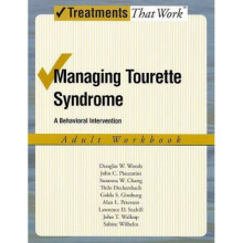 Managing Tourette Syndrome  A Behaviorial Intervention Adult Workbook by Douglas W Woods & John Piac