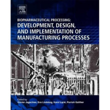 Biopharmaceutical Processing by Gnter Jagschies