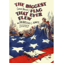 The Biggest and Best Flag That Ever Flew by Rebecca C Jones