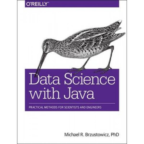 Data Science with Java by Michael Brzustowicz