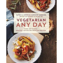 Vegetarian Any Day Over 100 Simple Healthy Satisfying Meatless Recipes by Carolyn Hemming