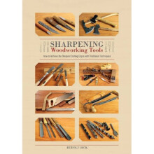 Sharpening Woodworking Tools How to Achieve the Sharpest Cutting Edges with Traditional Techniques b