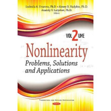 Nonlinearity  Problems Solutions amp Applications  Volume 2 by Edited by Ludmila A Uvarova & Edited