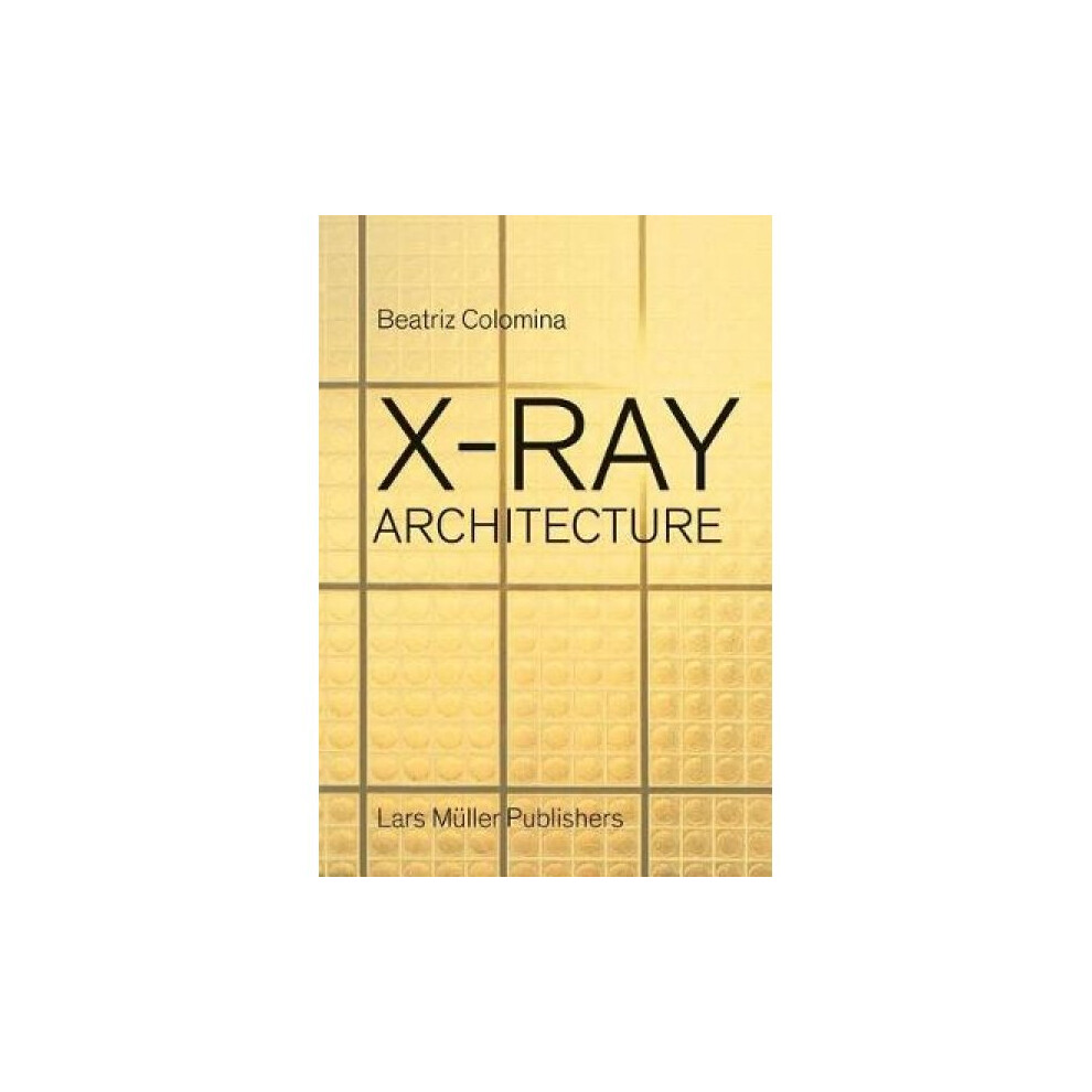 Riachristiecollections Xray Architecture By Beatriz Colomina