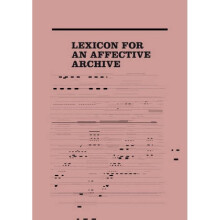 Lexicon for an Affective Archive by Edited by Giulia Palladini & Edited by Pustianaz