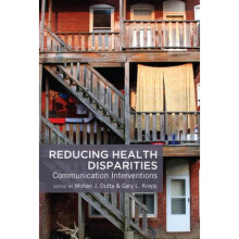 Reducing Health Disparities  Communication Interventions by Edited by Mohan J Dutta & Edited by Gary