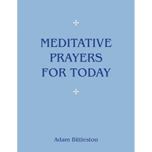 Meditative Prayers for Today by Adam Bittleston