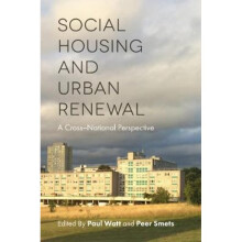 Social Housing and Urban Renewal A CrossNational Perspective by Edited by Paul Watt & Edited by Pee