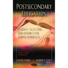 Postsecondary Education Student Outcomes amp Undercover Online Experiences by Joanne Morris & Andre