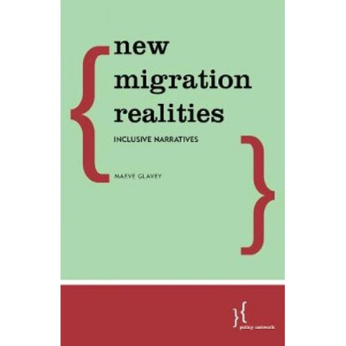 New Migration Realities  Inclusive Narratives by Maeve Glavey