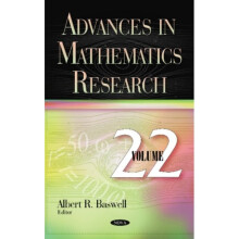 Advances in Mathematics Research  Volume 22 by Edited by Albert R Baswell