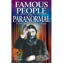 Famous People of the Paranormal Psychics clairvoyants and charlatans by Chris Wangler