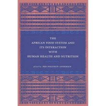 The African Food System and Its Interactions with Human Health and Nutrition by Edited by Per Pinstr