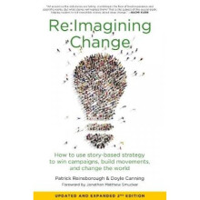 Reimagining Change by Patrick Reinsborough & Foreword by Christine Cordero & Foreword by Jonathan Ma
