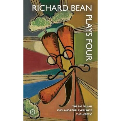 Richard Bean  Plays Four by Richard Bean