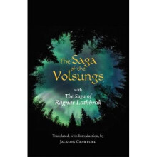 The Saga of the Volsungs with The Saga of Ragnar Lothbrok by Translated with commentary by Jackson