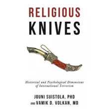 Religious Knives Historical and Psychological Dimensions of International Terrorism by Jouni Suisto