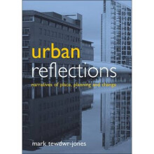 Urban reflections  Narratives of place planning and change by Mark Tewdwr Jones