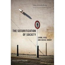 The Securitization of Society  Crime Risk and Social Order by Marc Schuilenburg & Translated by Geor