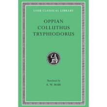 Works by Tryphiodorus Works & Oppian Works & Colluthus & Translated by A W Mair