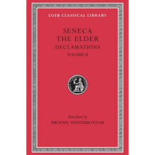 Controversiae by Lucius Annaeus Seneca & Translated by Prof M Winterbottom