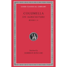 De Re Rustica Bks.IIV v. 1 by Columella & Translated by H B Ash
