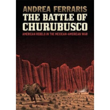 The Battle Of Churubusco American Rebels in the MexcianAmerican War by Andrea Ferraris