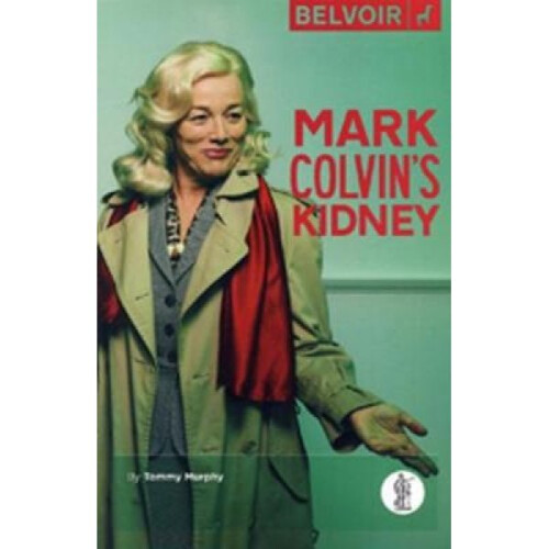 Mark Colvins Kidney by Tommy Murphy