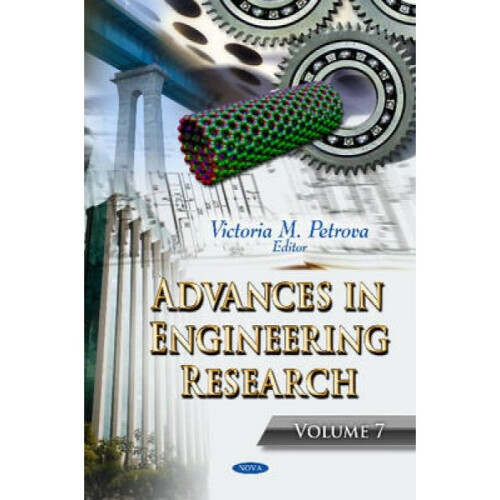 Advances in Engineering Research  Volume 7 by Edited by Victoria M Petrova