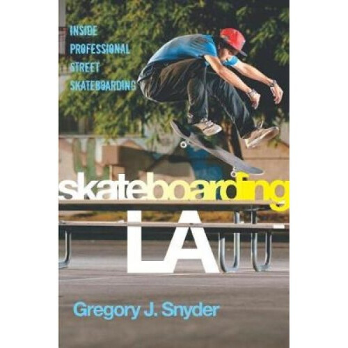 Skateboarding LA by Gregory J Snyder