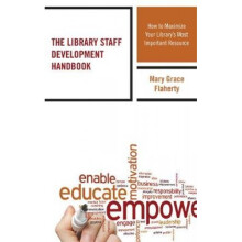 The Library Staff Development Handbook How to Maximize Your Librarys Most Important Resource by Mar