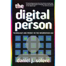 The Digital Person  Technology and Privacy in the Information Age by Daniel J Solove