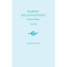 Karmic Relationships v. 7 Esoteric Studies by Rudolf Steiner