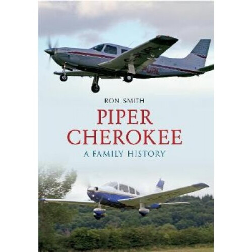 Piper Cherokee  A Family History by Ron Smith