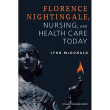 Florence Nightingale Nursing and Health Care Today by Lynn McDonald
