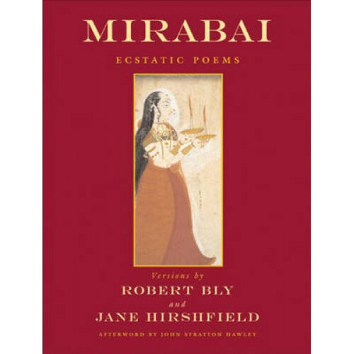 Mirabai by Robert Bly & Jane Hirshfield
