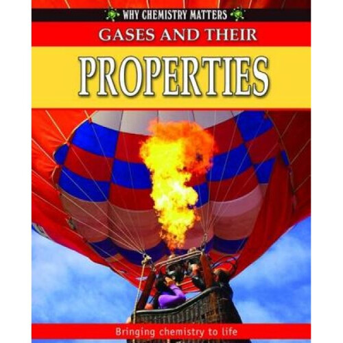 Gases and their Properties by Tom Jackson