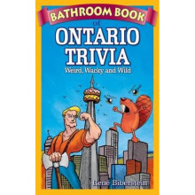 Bathroom Book of Ontario Trivia Weird Wacky and Wild by Rene Biberstein
