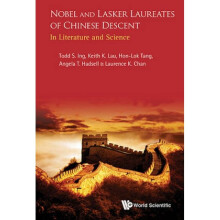 Nobel And Lasker Laureates Of Chinese Descent In Literature And Science by Todd S Ing