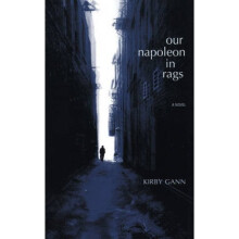 Our Napoleon In Rags by Kirby Gann