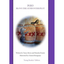Pojo Blows the Gunpowder Plot by Tonya Meers & Natasha Dennis & Illustrated by Chantal Bourgonje