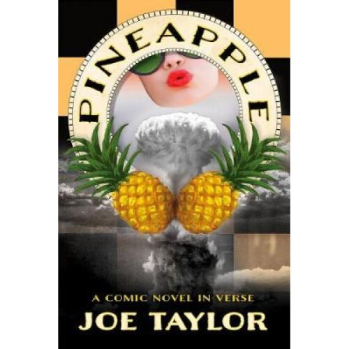 Pineapple  A Comic Novel in Verse by Joe Taylor