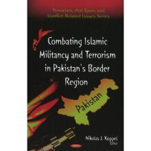 Combating Islamic Militancy amp Terrorism in Pakistans Border Region by Edited by Nikolas J Koppel