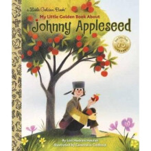 LGB My Little Golden Book About Johnny Appleseed by Lori Haskins Houran