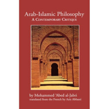 ArabIslamic Philosophy A Contemporary Critique by Mohammed Abed al Jabri & Translated by Aziz Abbas