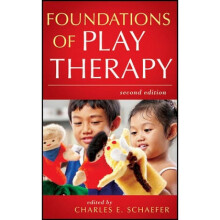 Foundations of Play Therapy by Edited by Charles E Schaefer