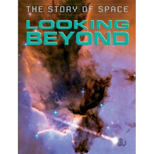 Story of Space Looking Beyond by Steve Parker