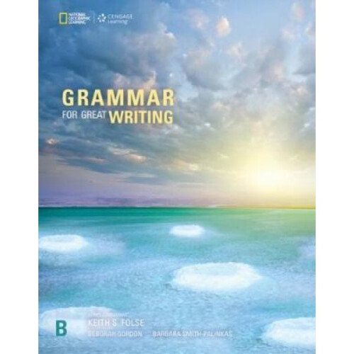 Grammar for Great Writing B by Barbara Smith Palinkas & Deborah Gordon